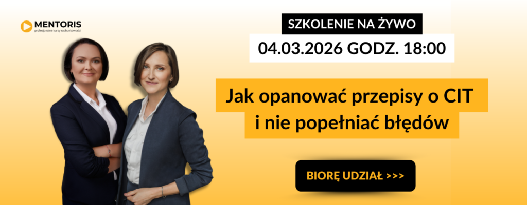 Jak opanować przepisy o CIT i nie popełniać błędów - bezpłatne szkolenie 04.03.2026 MENTORIS