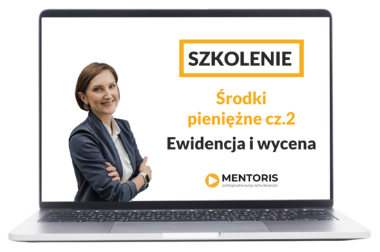 Środki pieniężne ewidencja i wycena cz. 2
