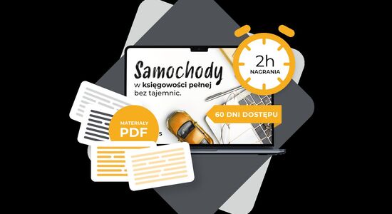 Samochody w księgowości pełnej bez tajemnic - VAT, CIT i UoR.